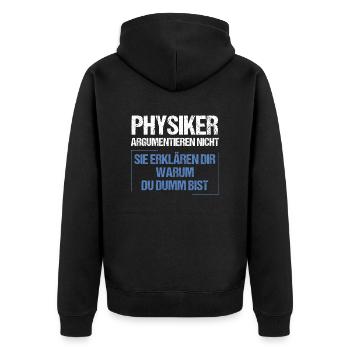 Physiker argumentieren nicht - Unisex Premium Bio Zip Hoodie - Schwarz - Hinten - Nico (187cm)