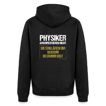 Physiker argumentieren nicht - Unisex Premium Bio Zip Hoodie - Schwarz - Hinten - Nico (187cm)