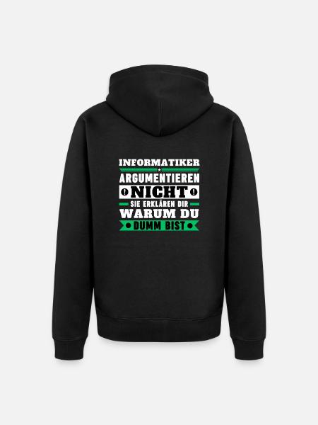 Informatiker argumentieren nicht - Unisex Premium Bio Zip Hoodie - Schwarz