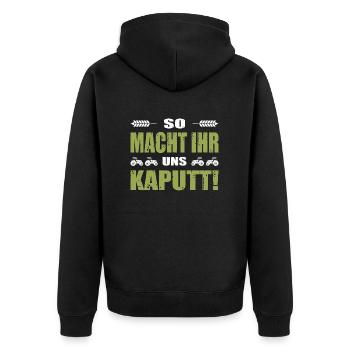 Bauerndemo Landwirt Demo So Macht Ihr Uns Kaputt - Unisex Premium Bio Zip Hoodie - Schwarz - Hinten - Nico (187cm)