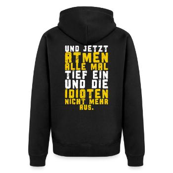 Alle einatmen, die Idioten nicht mehr ausatmen - Unisex Premium Bio Zip Hoodie - Schwarz - Hinten - Nico (187cm)