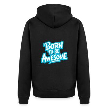 Born to be awesome - Unisex Premium Organic Zip Hoodie - black - Back - Nico (187cm)