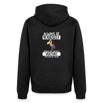 Always Be Yourself Unless You Can Be A Vulture - Unisex Premium Bio Zip Hoodie - Schwarz - Hinten - Nico (187cm)