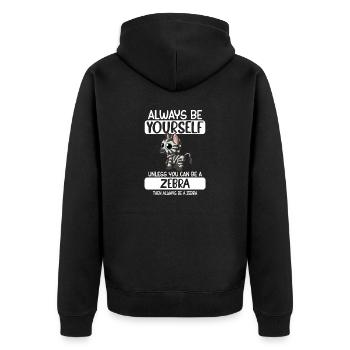 Always Be Yourself Unless You Can Be A Zebra - Unisex Premium Organic Zip Hoodie - black - Back - Nico (187cm)