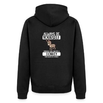 Always Be Yourself Unless You Can Be A Donkey - Unisex Premium Organic Zip Hoodie - black - Back - Nico (187cm)