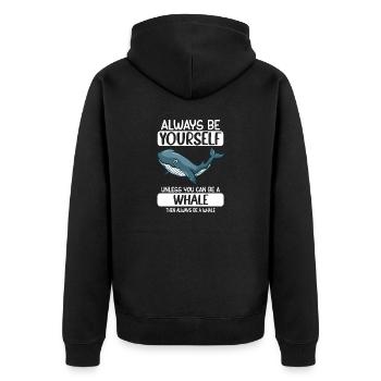 Soyez toujours vous-même à moins que vous ne puissiez être une baleine - Veste à capuche bio Premium Unisexe - noir - Dos - Nico (187cm)