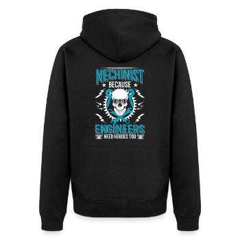 Funny Machinist Because Engineers Needs Heroes Too - Unisex Premium Organic Zip Hoodie - black - Back - Nico (187cm)