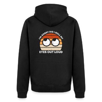 Did I Roll My Eyes Out Loud Sarkasmus Ironie - Unisex Premium Bio Zip Hoodie - Schwarz - Hinten - Nico (187cm)