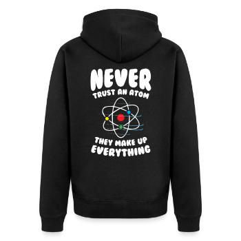 Never Trust an Atom - Unisex Premium Bio Zip Hoodie - Schwarz - Hinten - Nico (187cm)