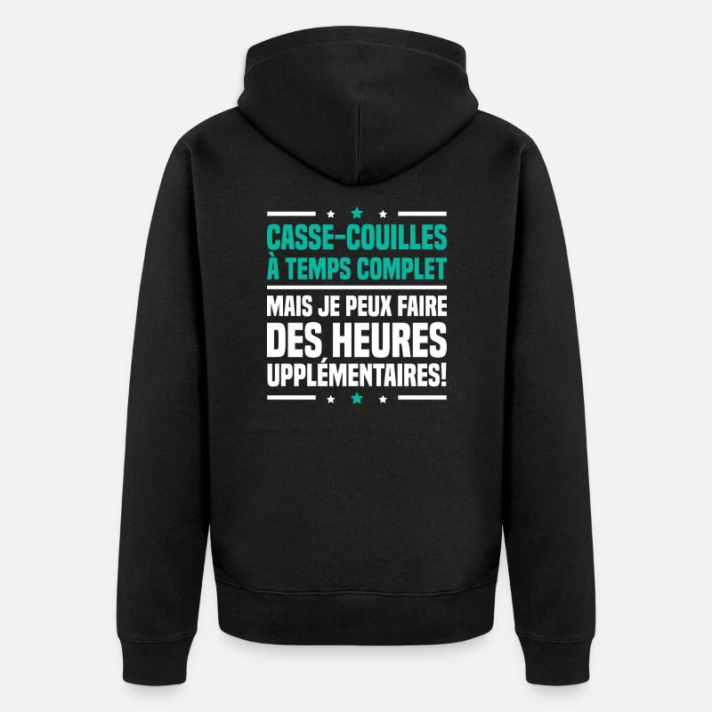 Casse couilles à temps complet - Veste à capuche bio Premium Unisexe - noir