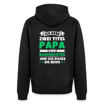 Ich habe 2 Titel Papa und Bademeister - Unisex Premium Bio Zip Hoodie - Schwarz - Hinten - Nico (187cm)