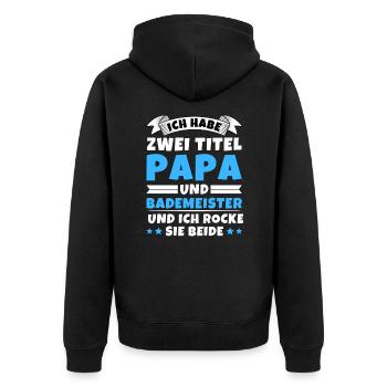 Ich habe 2 Titel Papa und Bademeister - Unisex Premium Bio Zip Hoodie - Schwarz - Hinten - Nico (187cm)