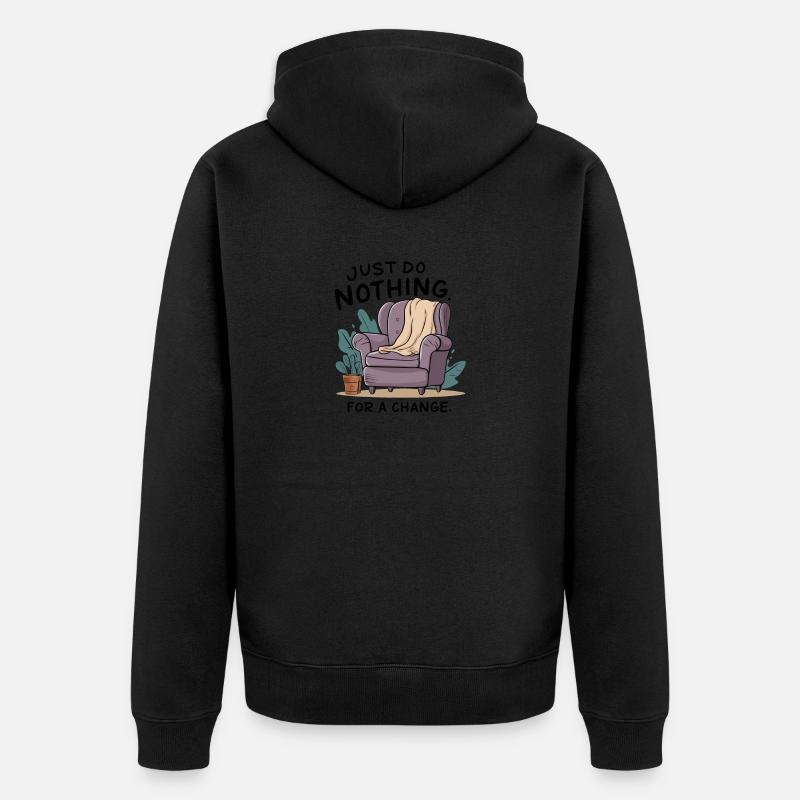 Pour changer, ne faites rien. - Veste à capuche bio Premium Unisexe - noir