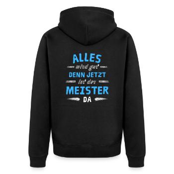 Alles wird gut denn jetzt ist der Meister da - Unisex Premium Bio Zip Hoodie - Schwarz - Hinten - Nico (187cm)