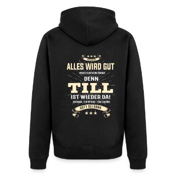 Alles wird gut denn Till Ist da T-Shirt - Unisex Premium Bio Zip Hoodie - Schwarz - Hinten - Nico (187cm)