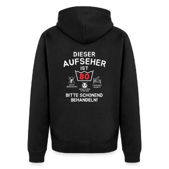 Dieser Aufseher ist 80. Schonend behandeln - Unisex Premium Bio Zip Hoodie - Schwarz - Hinten - Nico (187cm)