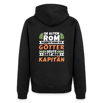 Im alten Rom waren Sie Götter. Heute Kapitän - Unisex Premium Bio Zip Hoodie - Schwarz - Hinten - Nico (187cm)