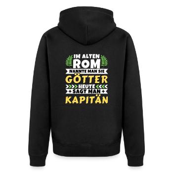 Im alten Rom waren Sie Götter. Heute Kapitän - Unisex Premium Bio Zip Hoodie - Schwarz - Hinten - Nico (187cm)
