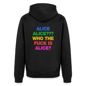 Alice. Alice? Who the fuck is Alice? NO AFD! - Unisex Premium Bio Zip Hoodie - Schwarz - Hinten - Nico (187cm)