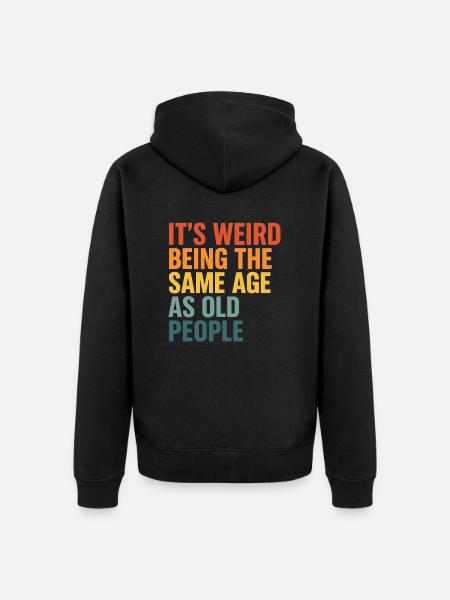 Same age as old people - Unisex Premium Bio Zip Hoodie - Schwarz