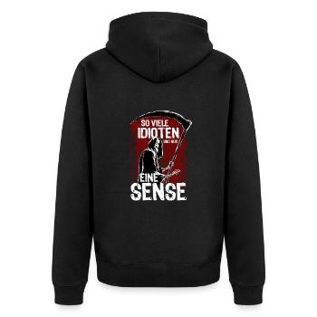 So viele Idioten und nur eine Sense - Unisex Premium Bio Zip Hoodie - Schwarz - Hinten - Nico (187cm)