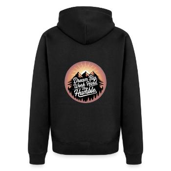 Dream Big, Work Hard, Stay Humble - Unisex Premium Organic Zip Hoodie - black - Back - Nico (187cm)