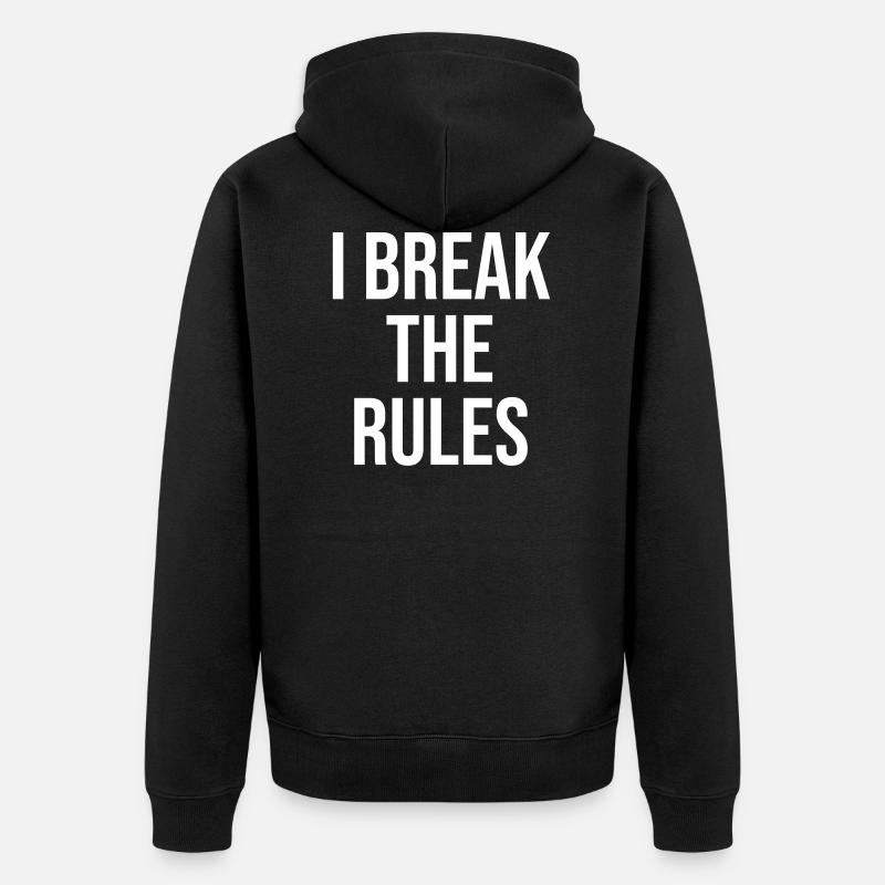 I break the rules - Veste à capuche bio Premium Unisexe - noir