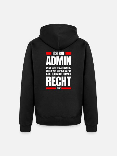 Admin immer Recht Spruch IT System Administrator - Unisex Premium Bio Zip Hoodie - Schwarz