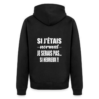 Si j'étais normal je serais pas si heureux - Veste à capuche bio Premium Unisexe - noir - Dos - Nico (187cm)