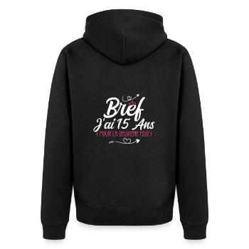 Bref J'Ai 15 Ans, Pour La Deuxième Fois ! (30 ans) - Veste à capuche bio Premium Unisexe - noir - Dos - Nico (187cm)