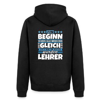 Zum Beginn gleich die besten wurden Lehrer - Unisex Premium Bio Zip Hoodie - Schwarz - Hinten - Nico (187cm)