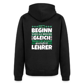 Zum Beginn gleich die besten wurden Lehrer - Unisex Premium Bio Zip Hoodie - Schwarz - Hinten - Nico (187cm)