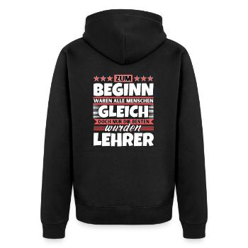 Zum Beginn gleich die besten wurden Lehrer - Unisex Premium Bio Zip Hoodie - Schwarz - Hinten - Nico (187cm)