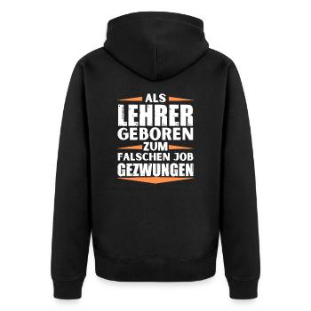 Lehrer im falschen Job gelandet - Unisex Premium Bio Zip Hoodie - Schwarz - Hinten - Nico (187cm)