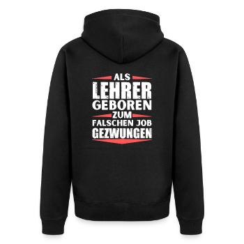 Lehrer im falschen Job gelandet - Unisex Premium Bio Zip Hoodie - Schwarz - Hinten - Nico (187cm)