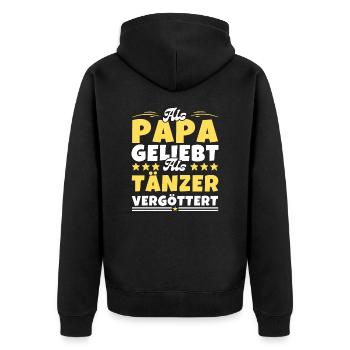 Als Papa geliebt, als Tänzer vergöttert - Unisex Premium Bio Zip Hoodie - Schwarz - Hinten - Nico (187cm)