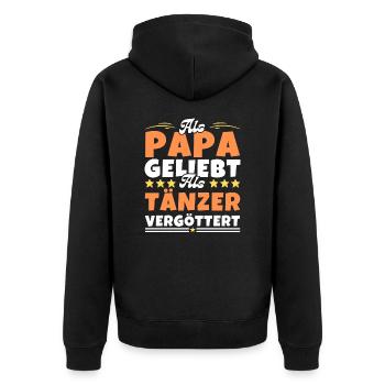 Als Papa geliebt, als Tänzer vergöttert - Unisex Premium Bio Zip Hoodie - Schwarz - Hinten - Nico (187cm)