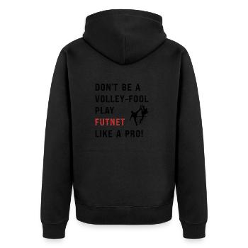 Don't be a volley-fool, play futnet like a pro! - Unisex Premium Organic Zip Hoodie - black - Back - Nico (187cm)