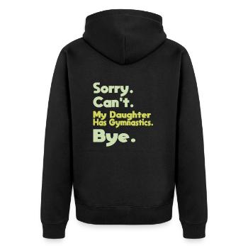 Sorry Can't My Daughter Has Gymnastics Bye Vintage - Unisex Premium Organic Zip Hoodie - black - Back - Nico (187cm)