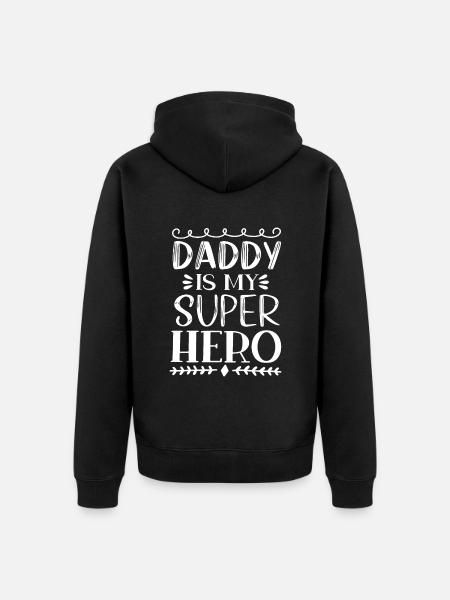 Daddy Is My Super Hero - Veste à capuche bio Premium Unisexe - noir