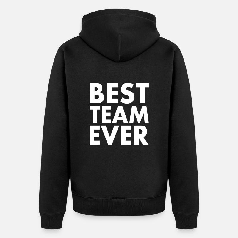 Best team ever - Veste à capuche bio Premium Unisexe - noir