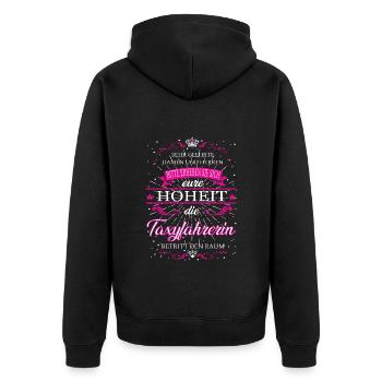 Eure Hoheit die Taxifahrerin betritt den Raum - Unisex Premium Bio Zip Hoodie - Schwarz - Hinten - Nico (187cm)