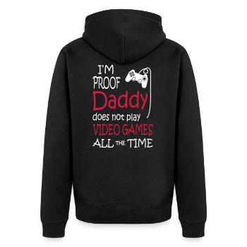 I'm Proof Daddy Does Not Play Video Games - Unisex Premium Bio Zip Hoodie - Schwarz - Hinten - Nico (187cm)