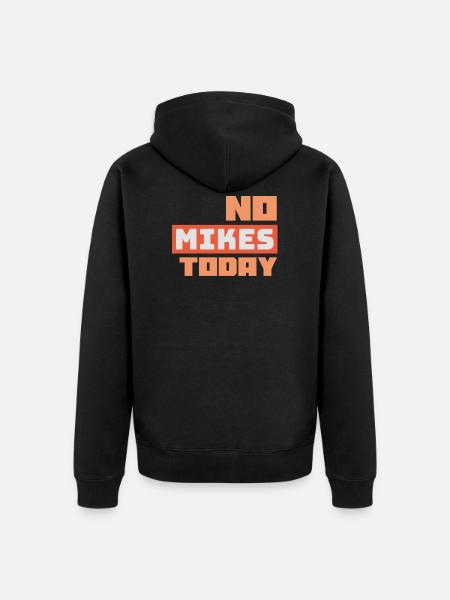No Mikes Today - Unisex Premium Organic Zip Hoodie - black