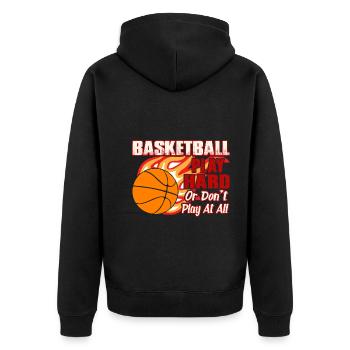 Basketball Play Hard Or Don't Play At All - Unisex Premium Organic Zip Hoodie - black - Back - Nico (187cm)