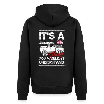 Its A Thing You Wouldn't Understand - Unisex Premium Organic Zip Hoodie - black - Back - Nico (187cm)