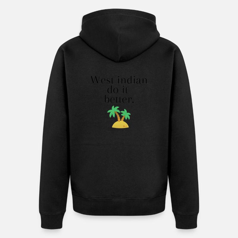 Westindianer machen es besser - Unisex Premium Bio Zip Hoodie - Schwarz
