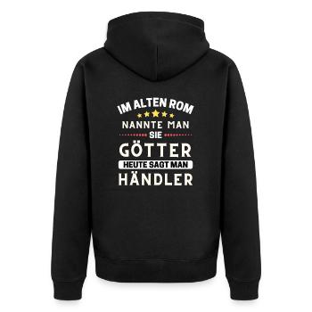 Im alten Rom waren Sie Götter. HeuteHändler, Hande - Unisex Premium Bio Zip Hoodie - Schwarz - Hinten - Nico (187cm)