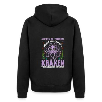 Always be Yourself Unless You Can Be A Kraken - Unisex Premium Organic Zip Hoodie - black - Back - Nico (187cm)