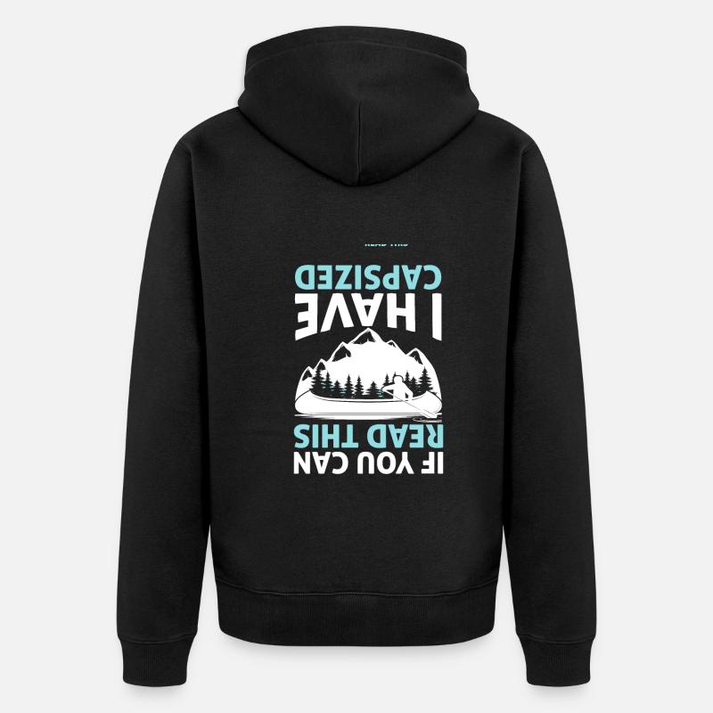 I Have Capsized Funny Kayaking Kayaker - Unisex Premium Bio Zip Hoodie - Schwarz